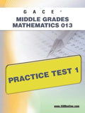 Gace Middle Grades Mathematics 013 Practice Test 1 - Paperback