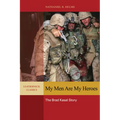 My Men Are My Heroes: The Brad Kasal Story - Hardcover
