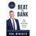 Beat the Bank - How to Win the Mortgage Game in Canada - Paperback