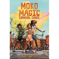 Freedom Fire: Moko Magic: Carnival Chaos - Hardcover