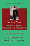 Vicente Silva and His Forty Bandits, His Crimes and Retributions: New Translation from the Spanish - Paperback