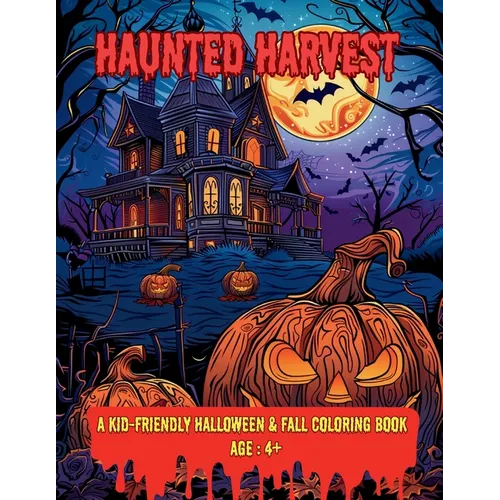 Haunted Harvest: A Kid-Friendly Halloween & Fall Coloring Book - Paperback