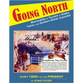 Going North: Memorabilia of Tourism in Alaska, Yukon, and Northern British Columbia - Paperback