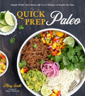 Quick Prep Paleo: Simple Whole-Food Meals with 5 to 15 Minutes of Hands-On Time - Paperback