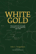 White Gold: The Diary of a Rubber Cutter in the Amazon 1906 - 1916 - Paperback
