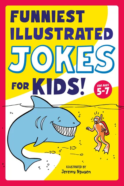 Funniest Illustrated Jokes for Kids!: For Ages 5-7 - Paperback