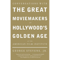 Conversations with the Great Moviemakers of Hollywood's Golden Age at the American Film Institute - Paperback