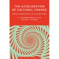 The Acceleration of Cultural Change: From Ancestors to Algorithms - Paperback
