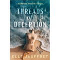 Threads of Deception: A Suddenly French Mystery - Paperback