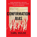 Confirmation Bias: Inside Washington's War Over the Supreme Court, from Scalia's Death to Justice Kavanaugh - Paperback