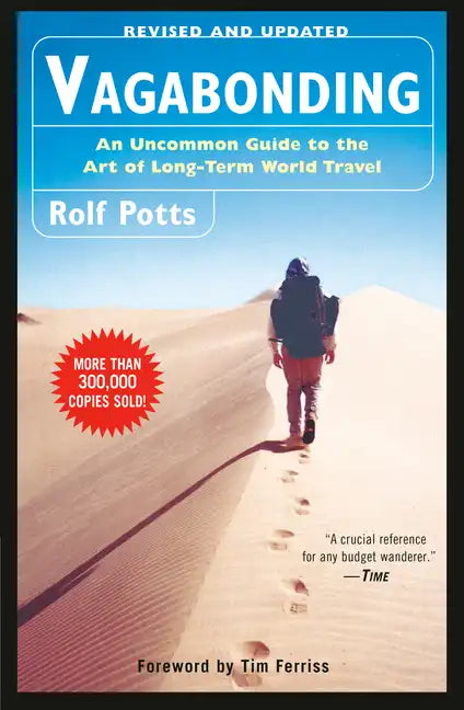 Vagabonding: An Uncommon Guide to the Art of Long-Term World Travel /]crolf Potts - Paperback