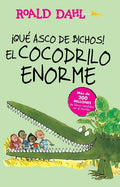 ¡Que Asco de Bichos!: El Cocodrilo Enorme / The Enormous Crocodile - Paperback