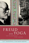 Freud and Yoga: Two Philosophies of Mind Compared - Paperback