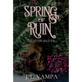 Spring of Ruin - Hardcover