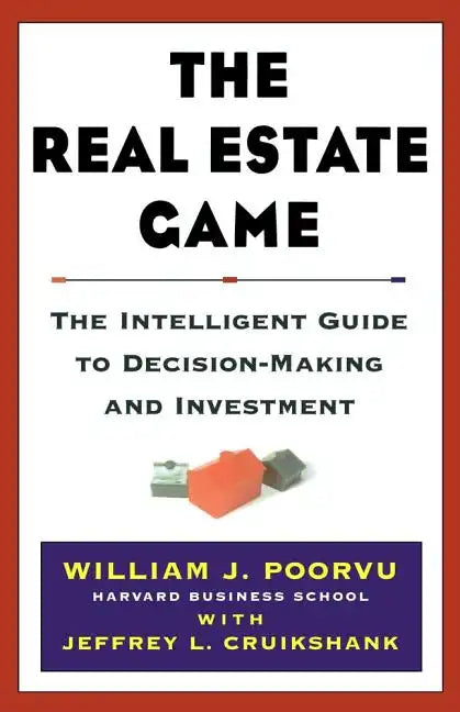 The Real Estate Game: The Intelligent Guide to Decisionmaking and Investment - Hardcover
