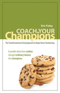 Coach Your Champions: The Transformational Giving Approach to Major Donor Fundraising - Paperback
