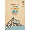 Songs From Under The River - Paperback