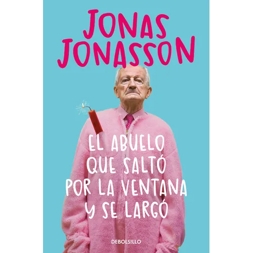 El Abuelo Que Saltó Por La Ventana Y Se Largó / The 100-Year-Old Man Who Climbed Out the Window and Disappeared - Paperback