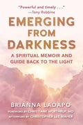 Emerging from Darkness: A Spiritual Memoir and Guide Back to the Light - Hardcover