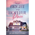 A Bright and Hopeful Place - Paperback