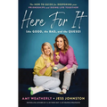Here for It (the Good, the Bad, and the Queso): The How-To Guide for Deepening Your Friendships and Doing Life Together - Paperback