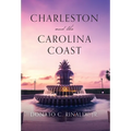 Charleston and The Carolina Coast - Hardcover