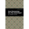 Guy Mannering; Or, the Astrologer - Paperback