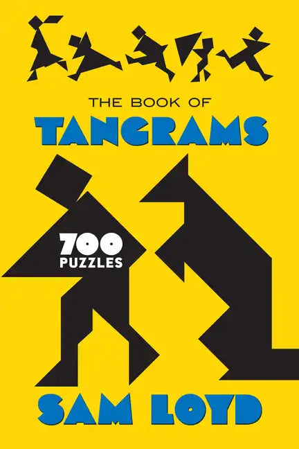 The Book of Tangrams: 700 Puzzles - Paperback