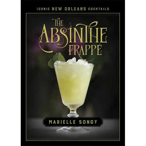 The Absinthe Frappé - Hardcover