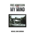 Free Admission to My Mind - Paperback