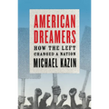 American Dreamers: How the Left Changed a Nation - Paperback
