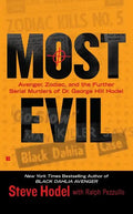 Most Evil: Avenger, Zodiac, and the Further Serial Murders of Dr. George Hill Hodel - Paperback