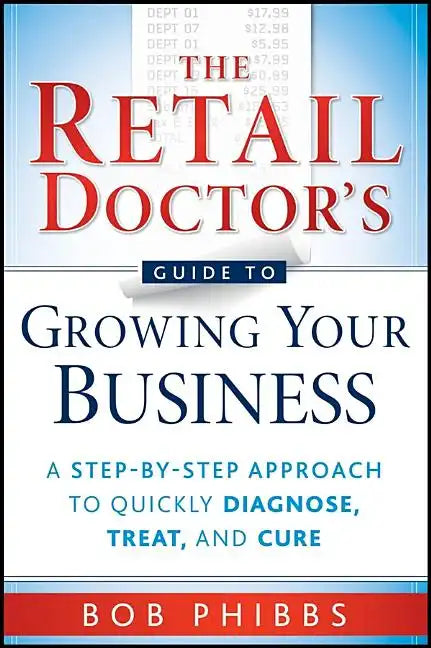 The Retail Doctor's Guide to Growing Your Business - Paperback
