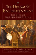 The Dream of Enlightenment: The Rise of Modern Philosophy - Hardcover