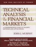 Technical Analysis of the Financial Markets: A Comprehensive Guide to Trading Methods and Applications - Hardcover