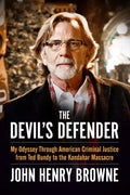 The Devil's Defender: My Odyssey Through American Criminal Justice from Ted Bundy to the Kandahar Massacre - Paperback