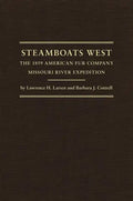Steamboats West: The 1859 American Fur Company Missouri River Expedition - Hardcover