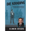 Die Standing: From Black Panther Revolutionary to Global Diversity Consultant - Paperback