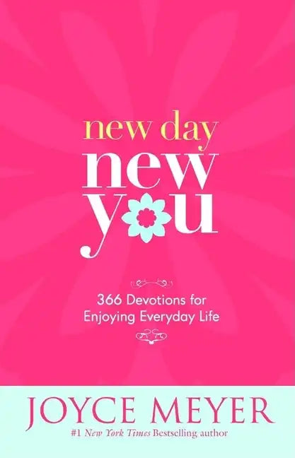 New Day, New You: 366 Devotions for Enjoying Everyday Life - Hardcover