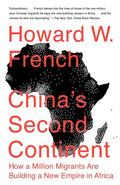 China's Second Continent: China's Second Continent: How a Million Migrants Are Building a New Empire in Africa - Paperback