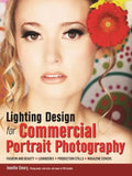 Lighting Design for Commercial Portrait Photography: Fashion and Beauty, Lookbooks, Production Stills, Magazine Covers - Paperback