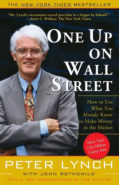 One Up on Wall Street: How to Use What You Already Know to Make Money in the Market - Paperback