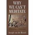 Why We Can't Meditate: A Psychology of Meditation - Paperback