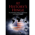 At History's Hinge: The Swinging Gates of American and Global Politics - Hardcover