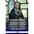 Cardiphonia: or the Utterance of the Heart: In the Course of a Real Correspondence - the Letters Complete and Unabridged - Paperback