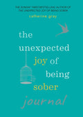 Unexpected Joy of Being Sober Journal - Paperback