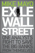 Exile on Wall Street: One Analyst's Fight to Save the Big Banks from Themselves - Hardcover