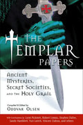 The Templar Papers: Ancient Mysteries, Secret Societies and the Holy Grail - Paperback