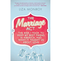 The Marriage Act: The Risk I Took to Keep My Best Friend in America, and What It Taught Us About Love - Paperback