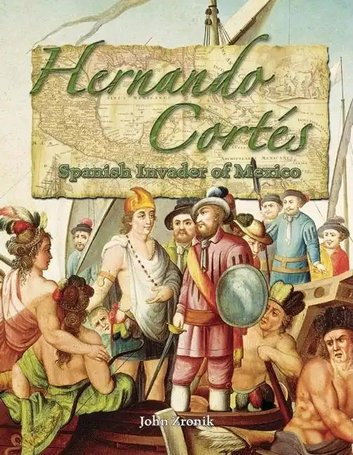 Hernando Cortés: Spanish Invader of Mexico - Paperback